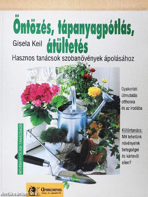 Öntözés, tápanyagpótlás, átültetés