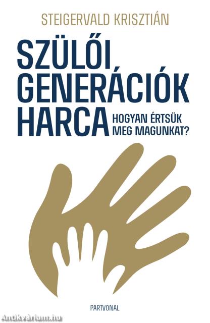 Szülői generációk harca - Hogyan értsük meg magunkat?