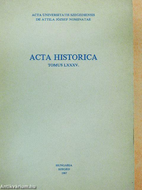 Acta Historica Tomus LXXXV.