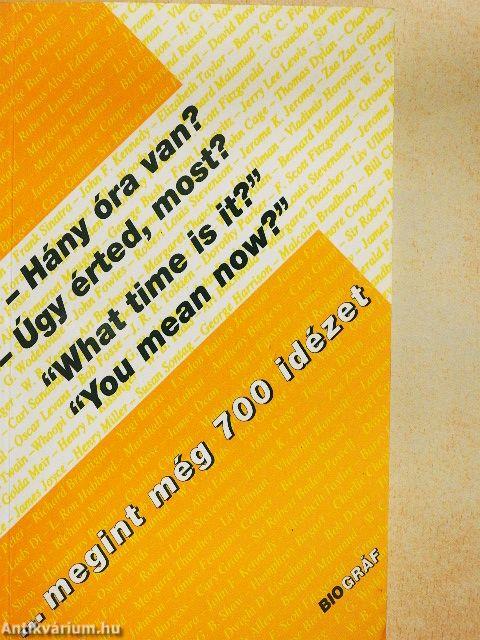 - Hány óra van?, - Úgy érted most?, "What time is it?", "You mean now?"