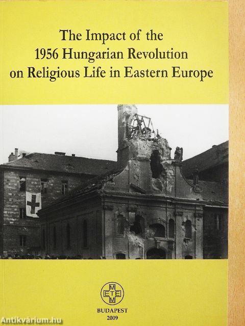 The Impact of the 1956 Hungarian Revolution on Religious Life in Eastern Europe