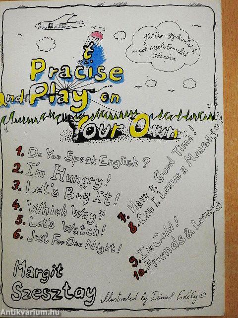 Practise and Play on Your Own