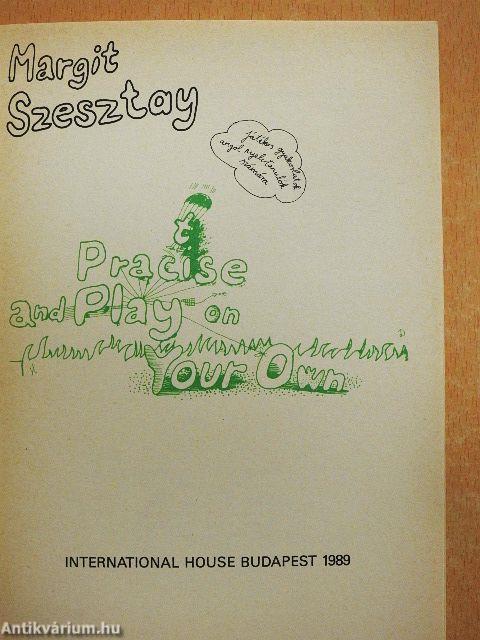 Practise and Play on Your Own