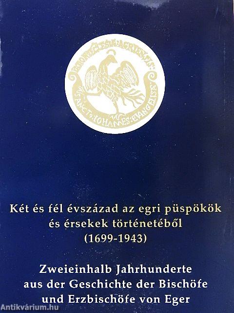 Két és fél évszázad az egri püspökök és érsekek történetéből (1699-1943)