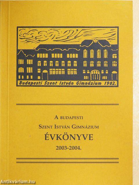 A budapesti Szent István Gimnázium évkönyve 2003-2004.