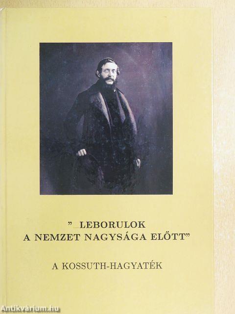 "Leborulok a nemzet nagysága előtt"