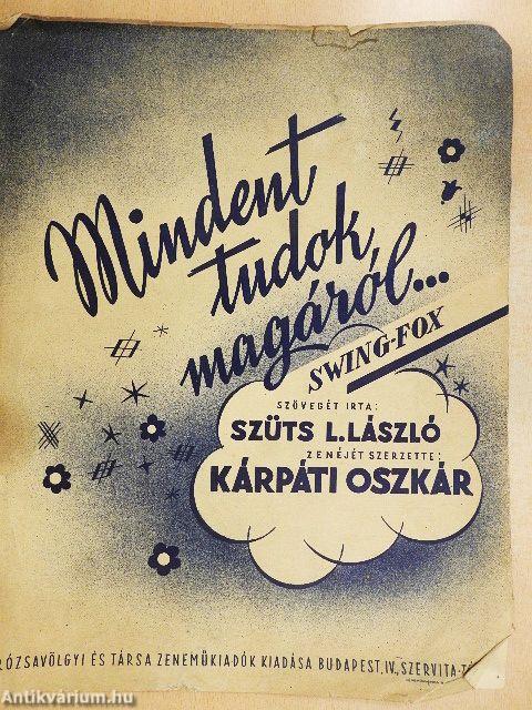 Mindent tudok magáról...