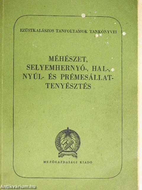 Méhészet, selyemhernyó-, hal-, nyúl- és prémesállattenyésztés
