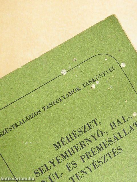 Méhészet, selyemhernyó-, hal-, nyúl- és prémesállattenyésztés