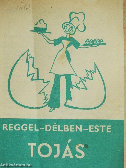 Reggel-délben-este tojás