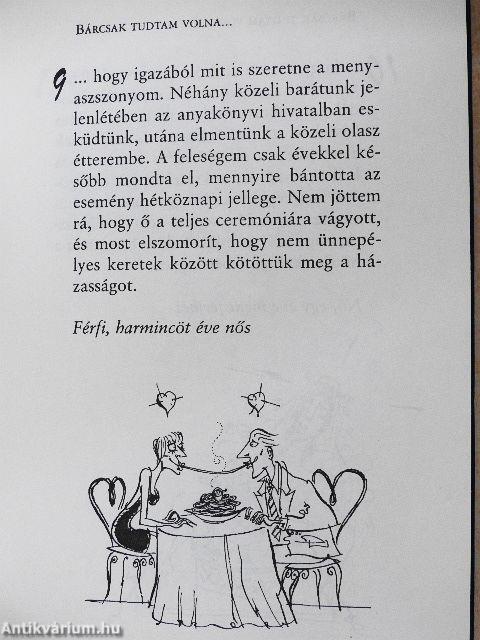 101 dolog, amit tudnom kellett volna, mielőtt a házasság igájába hajtottam a fejem