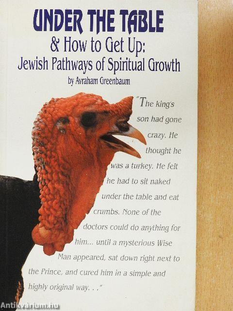 Under the Table & How to Get Up