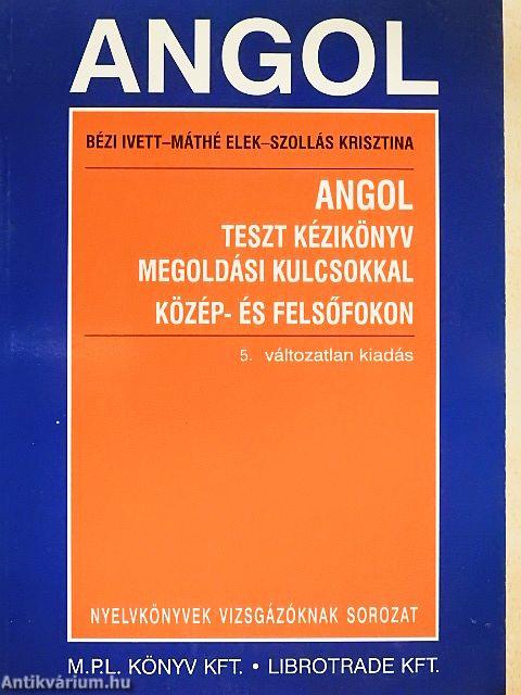 Angol teszt kézikönyv megoldási kulcsokkal közép- és felsőfokon