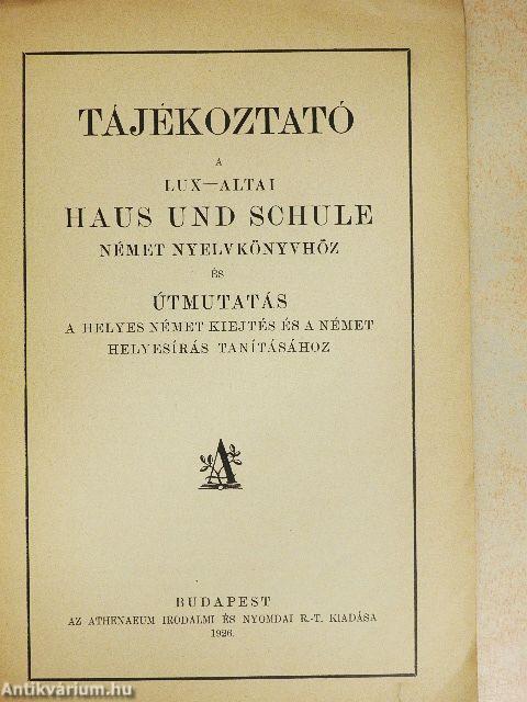 Tájékoztató a Lux-Altai Haus und Schule német nyelvkönyvhöz és útmutatás a helyes német kiejtés és a német helyesírás tanításához