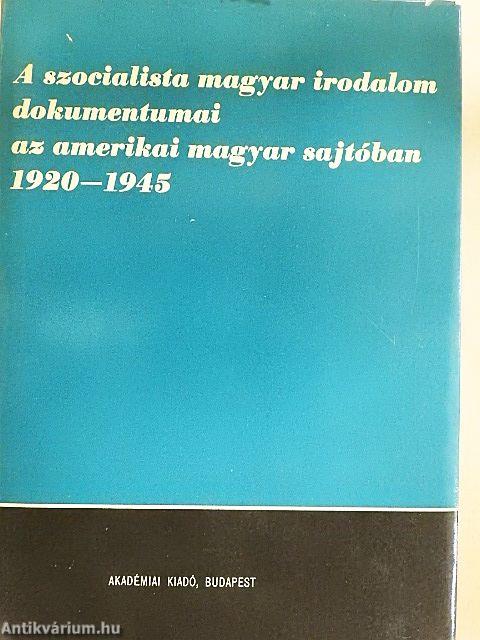 A szocialista magyar irodalom dokumentumai az amerikai magyar sajtóban 1920-1945