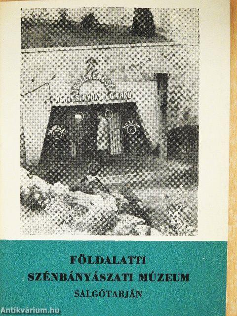 Földalatti Szénbányászati Múzeum Salgótarján