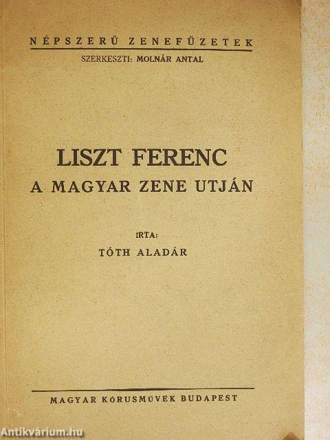 Liszt Ferenc a magyar zene utján