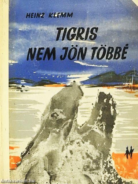 Tigris nem jön többé
