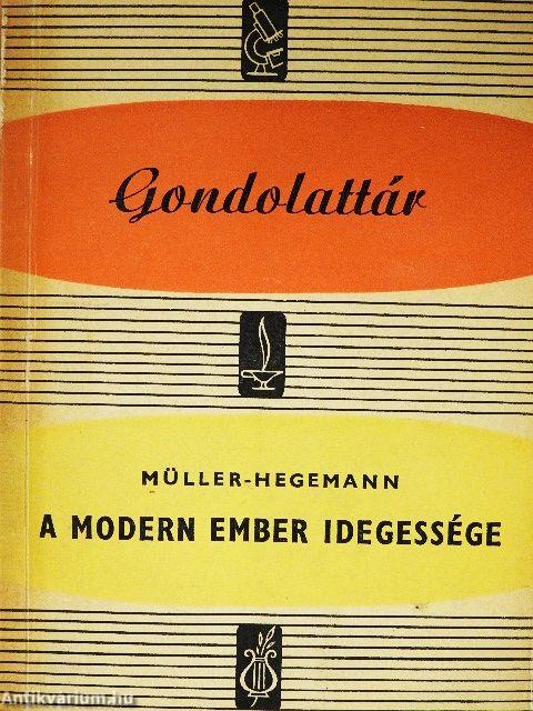 A modern ember idegessége