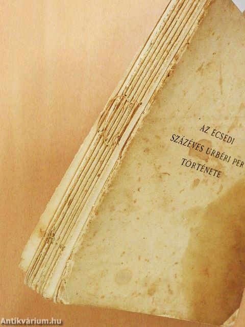 Az ecsedi százéves urbéri per története (rossz állapotú)