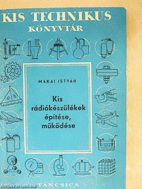 Kis rádiókészülékek építése, működése