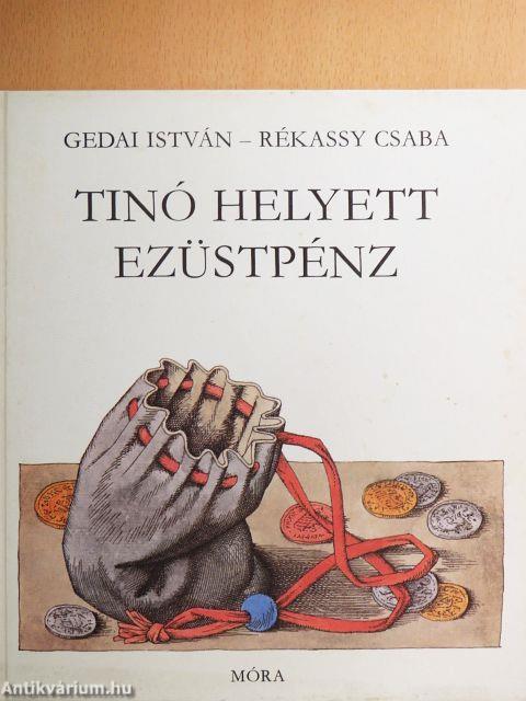 Tinó helyett ezüstpénz