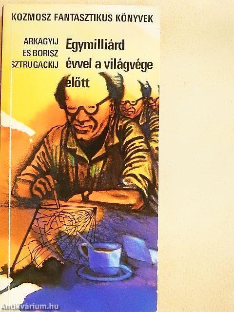 Egymilliárd évvel a világvége előtt