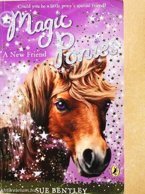 Magic Ponies - A New Friend