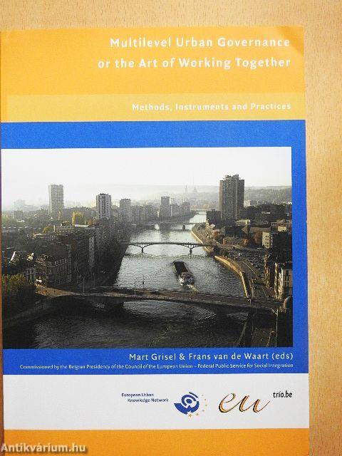 Multilevel Urban Governance or the Art of Working Together/Handbook for Multilevel Urban Governance in Europe