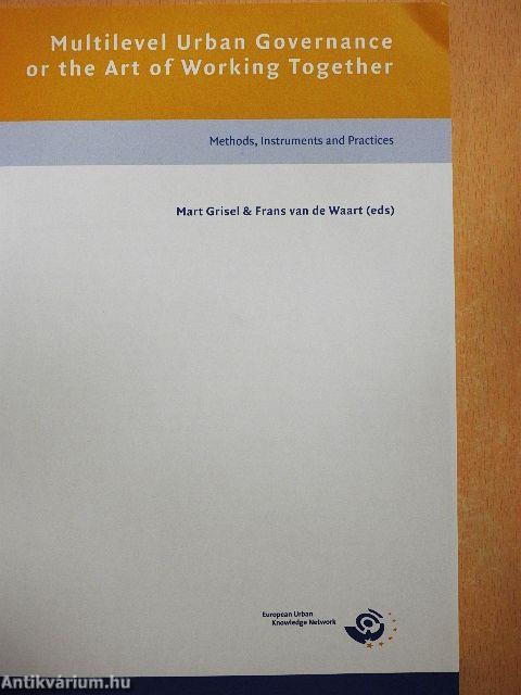 Multilevel Urban Governance or the Art of Working Together/Handbook for Multilevel Urban Governance in Europe
