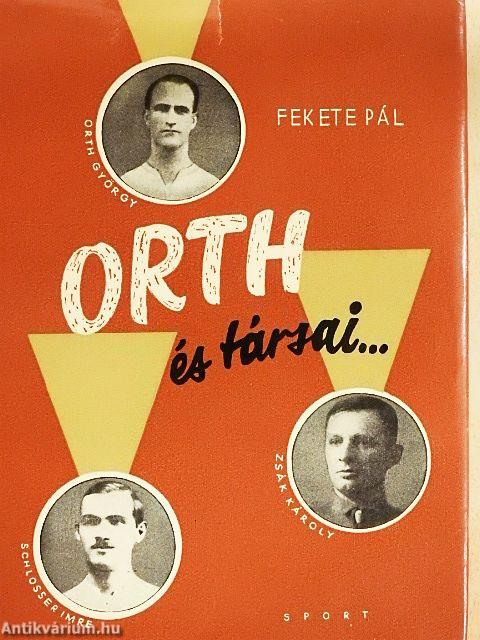 Orth és társai....