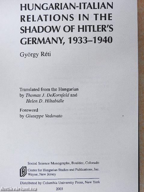 Hungarian-italian relations in the shadow of Hitler's Germany, 1933-1940