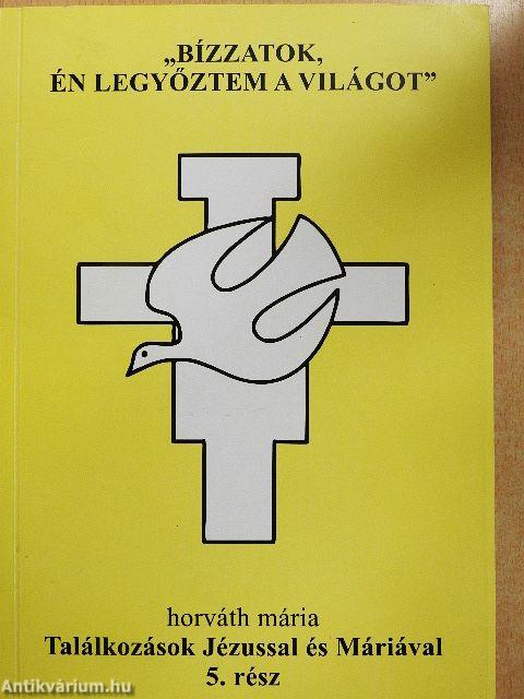 "Bízzatok, én legyőztem a világot"