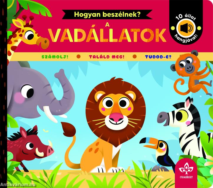 Hogyan beszélnek a vadállatok? - 10 állat hangjával