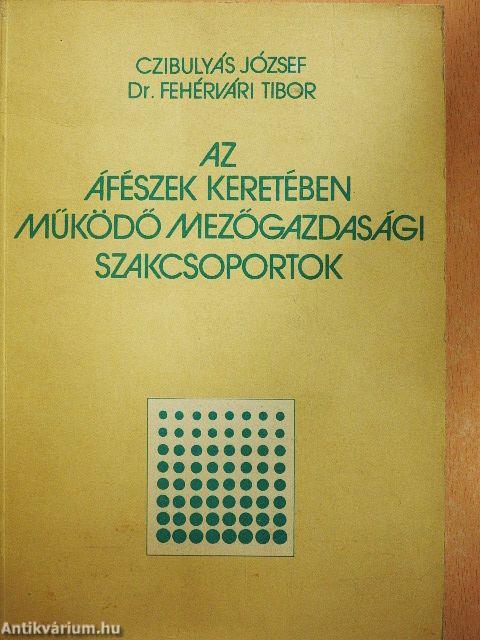 Az áfészek keretében működő mezőgazdasági szakcsoportok