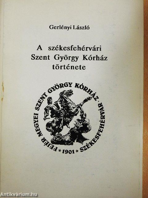 A székesfehérvári Szent György Kórház története