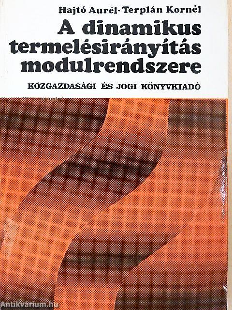 A dinamikus termelésirányítás modulrendszere