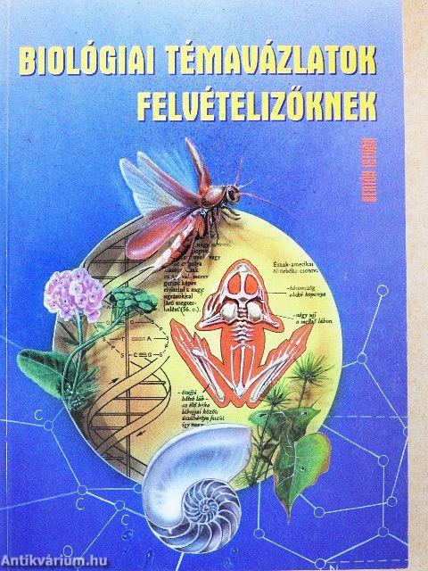 Biológiai témavázlatok felvételizőknek
