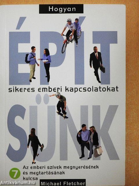 Hogyan építsünk sikeres emberi kapcsolatokat