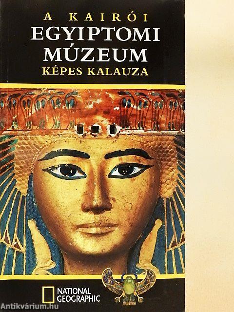 A kairói Egyiptomi Múzeum képes kalauza
