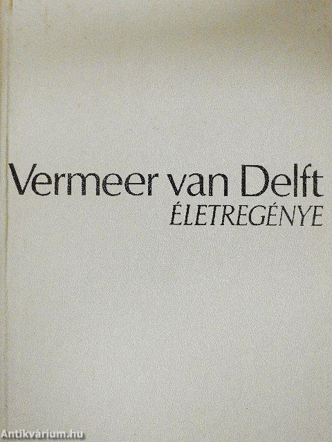 Vermeer van Delft életregénye