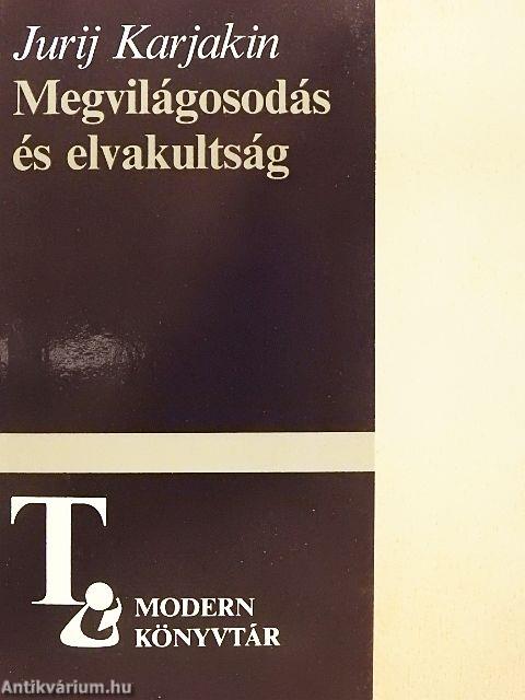 Megvilágosodás és elvakultság