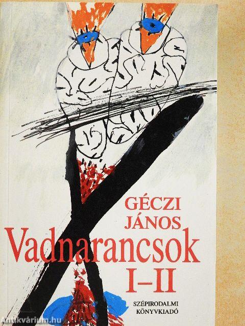 Vadnarancsok I-II.