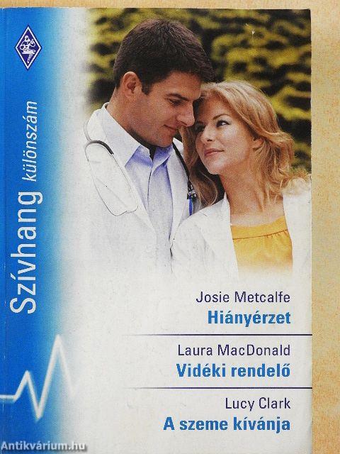 Hiányérzet/Vidéki rendelő/A szeme kívánja