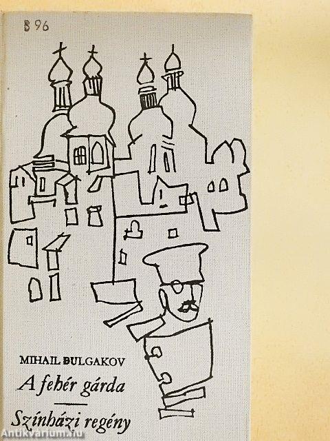 A fehér gárda/Színházi regény