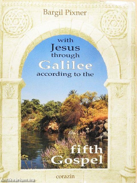 With Jesus through Galilee according to the fifth Gospel