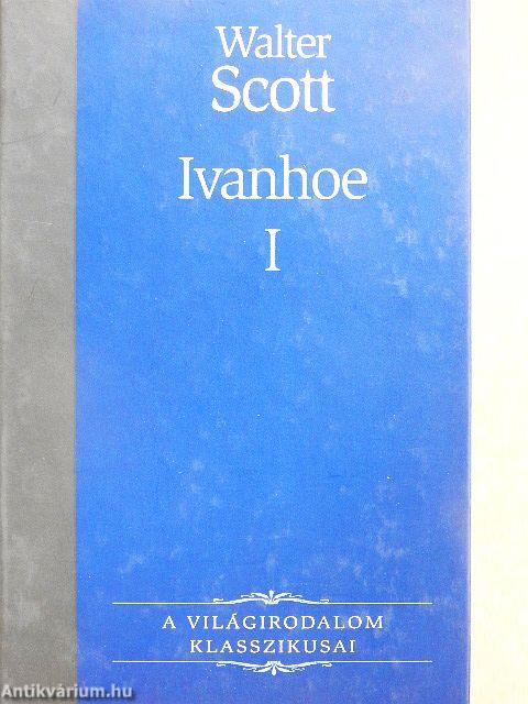 Ivanhoe I-II.