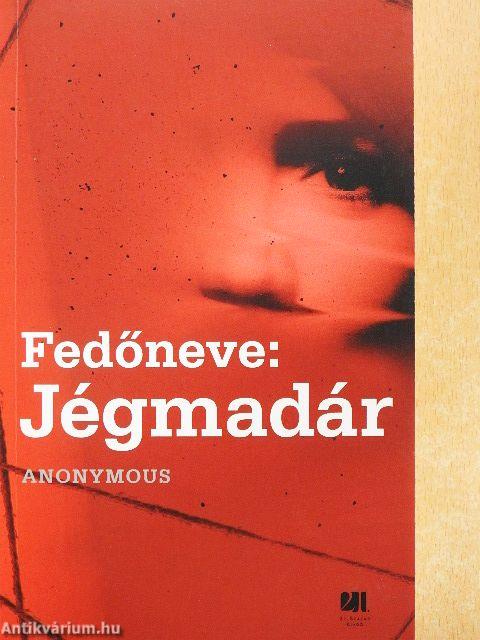 Fedőneve: Jégmadár