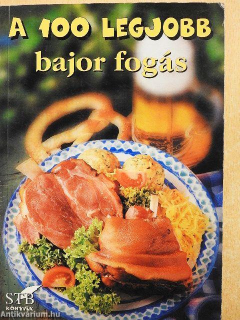 A 100 legjobb bajor fogás