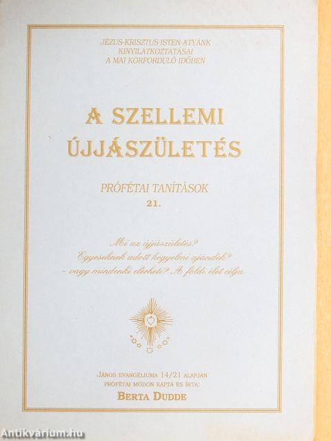 A szellemi újjászületés - Prófétai tanítások 21.